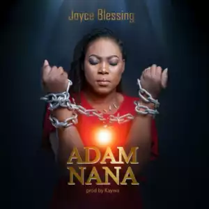 Joyce Blessing - Adam Nana